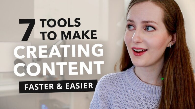 7 Tools that Make Content Creation FASTER & EASIER