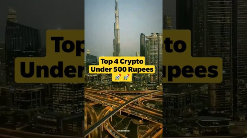 Top 4 Crypto Under 500 Rupees 🚀🚀 | Cryptocurrency | Altcoins #shorts