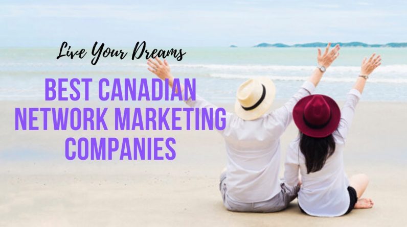 Best Canadian Network Marketing Companies Best Canadian MLM Companies New Global MLM 2020